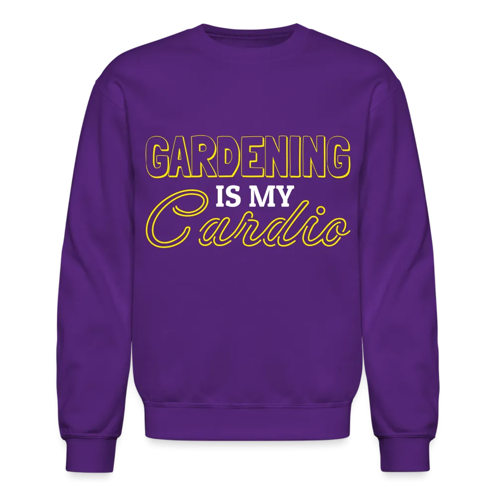 Gardening is my Cardio Sweatshirt