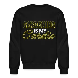 Gardening is my Cardio Sweatshirt