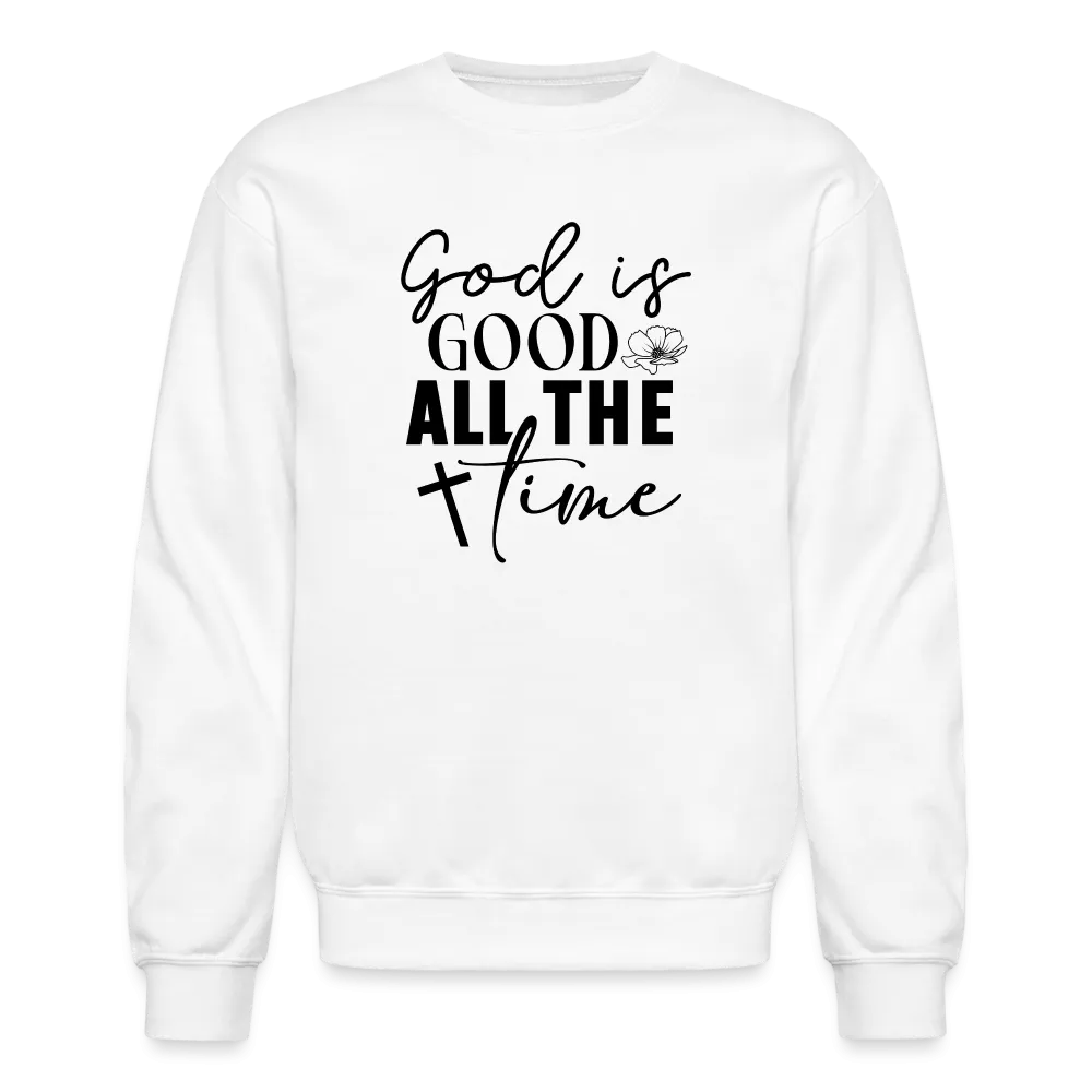 God is Good All The Time Sweatshirt