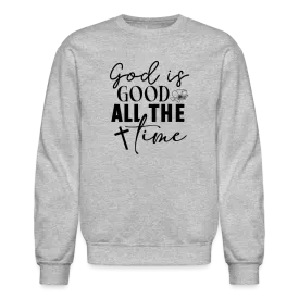 God is Good All The Time Sweatshirt