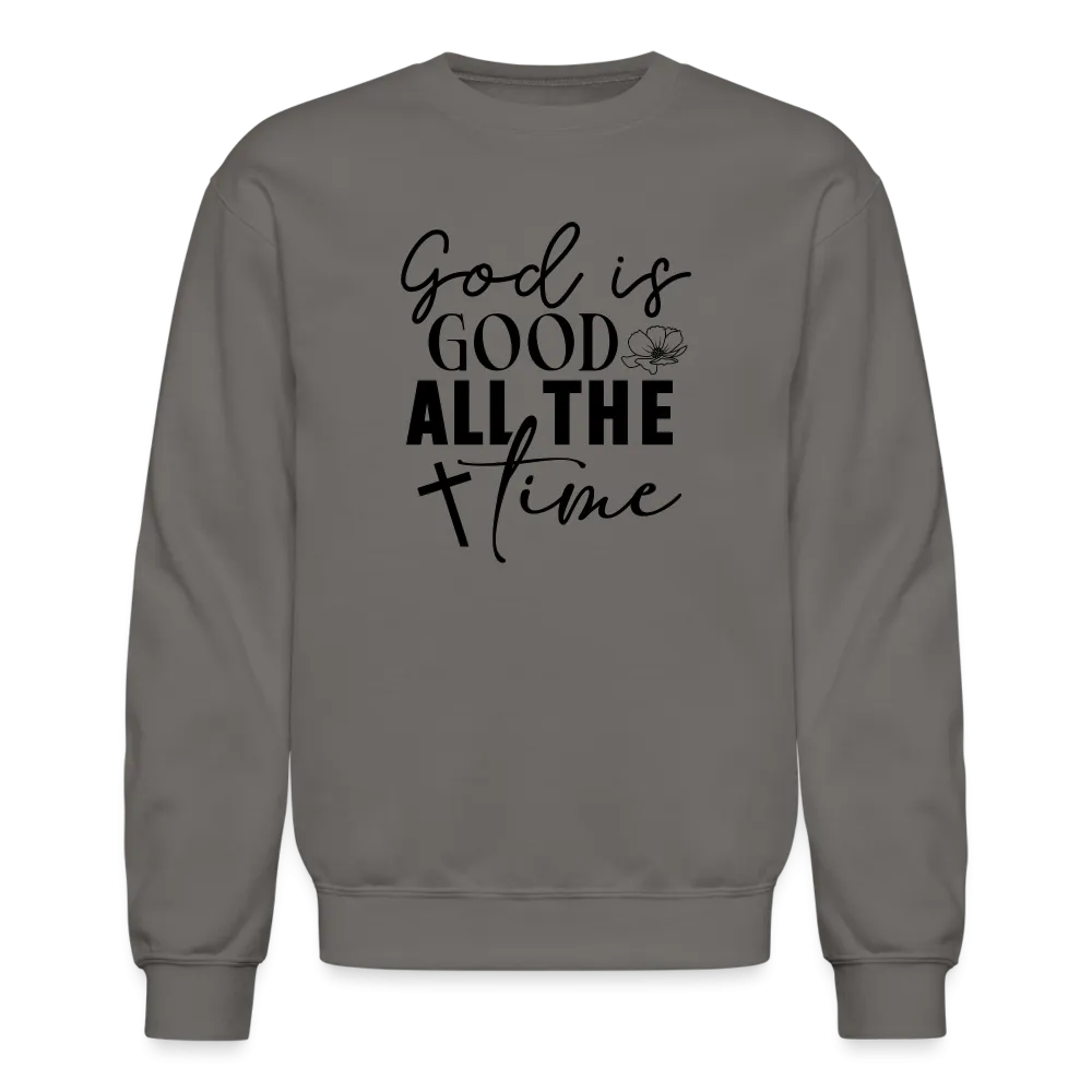 God is Good All The Time Sweatshirt