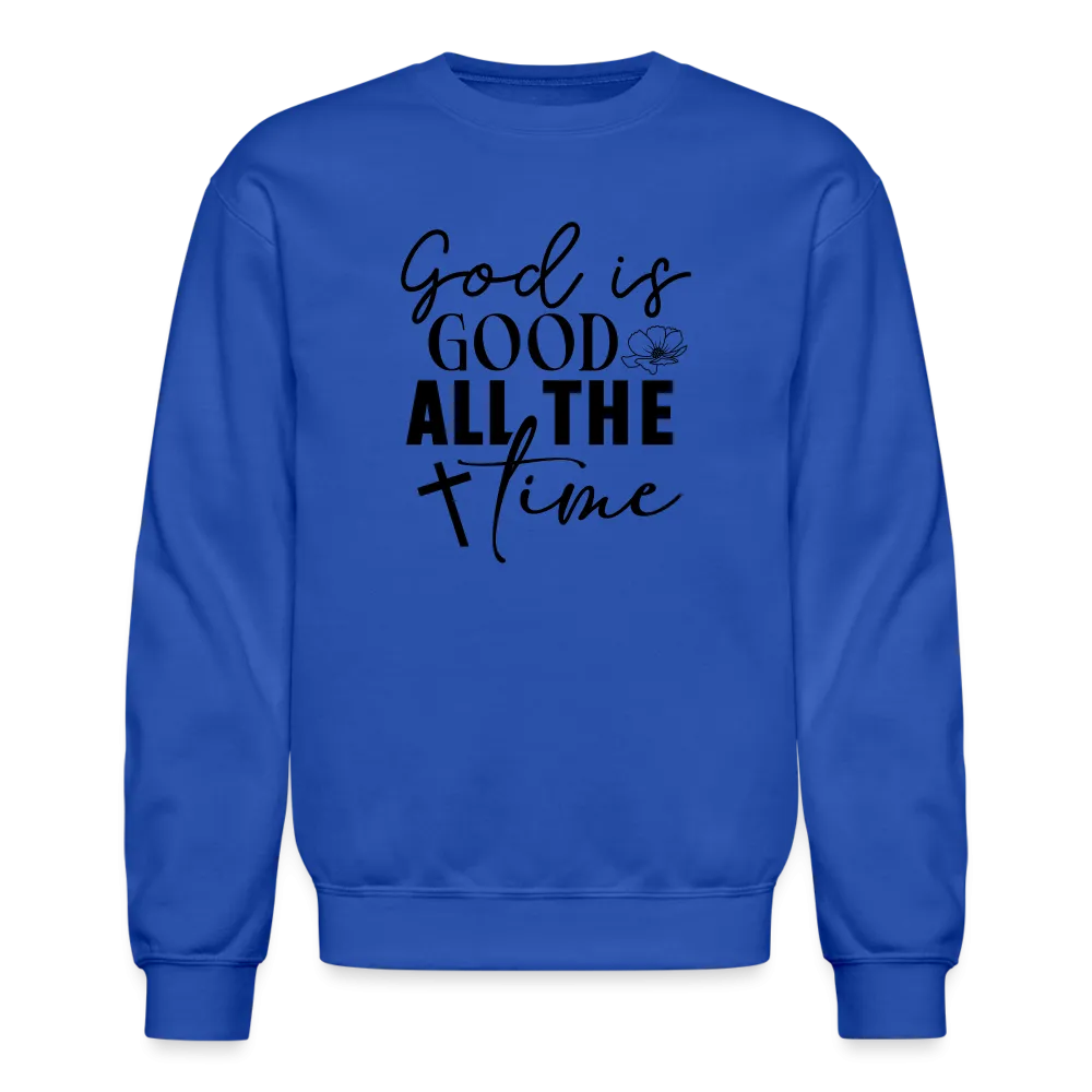 God is Good All The Time Sweatshirt