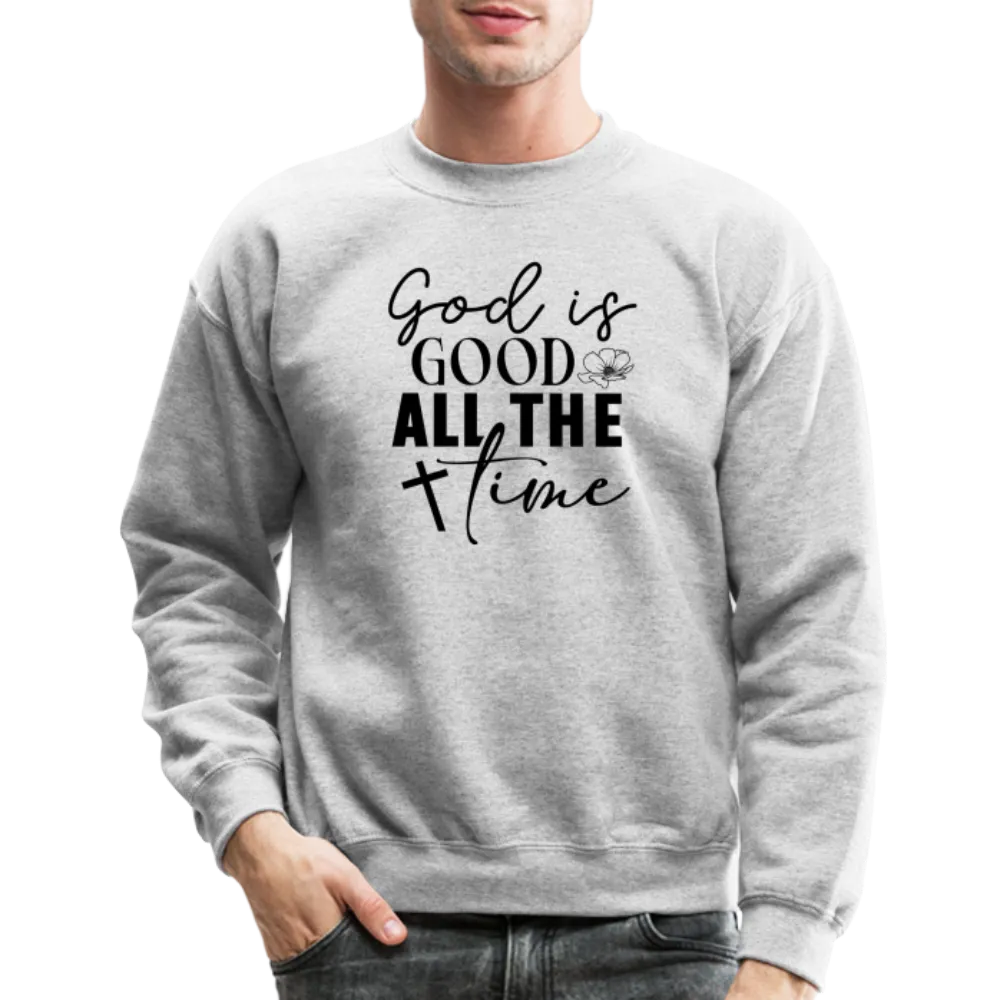 God is Good All The Time Sweatshirt