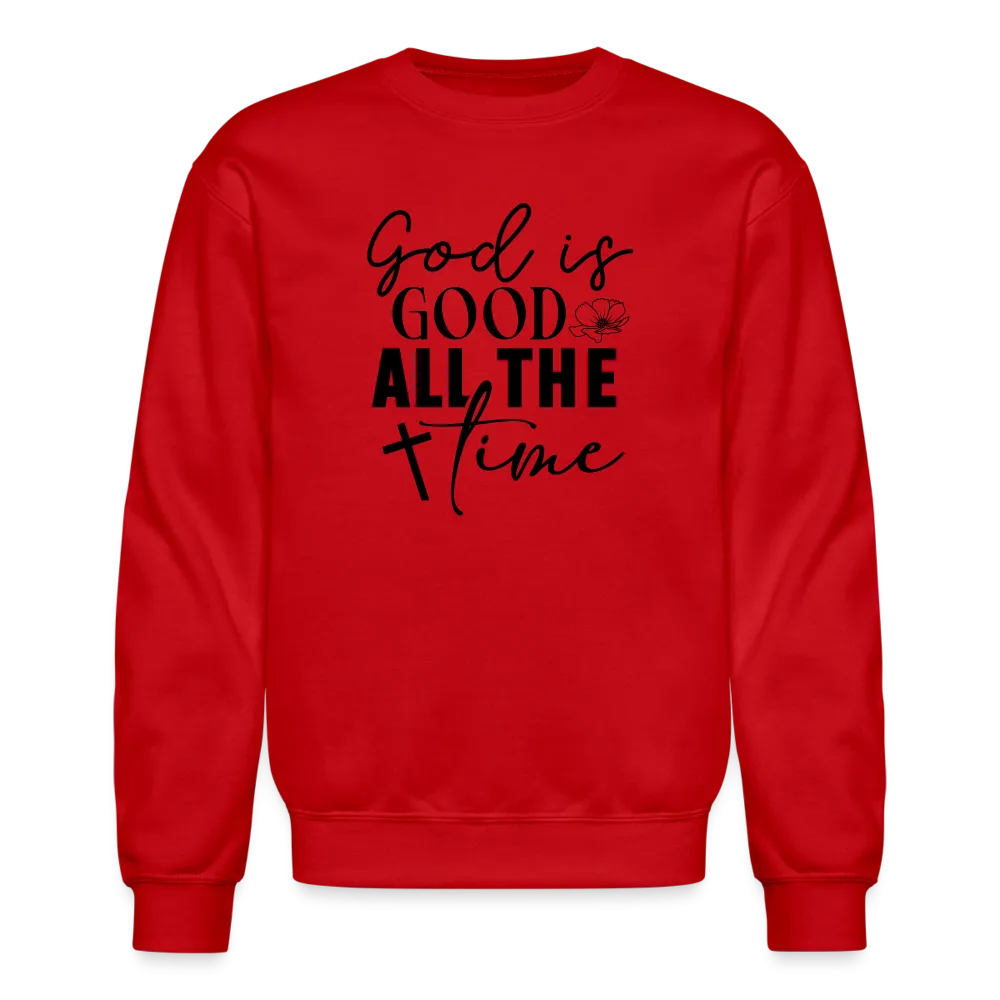 God is Good All The Time Sweatshirt