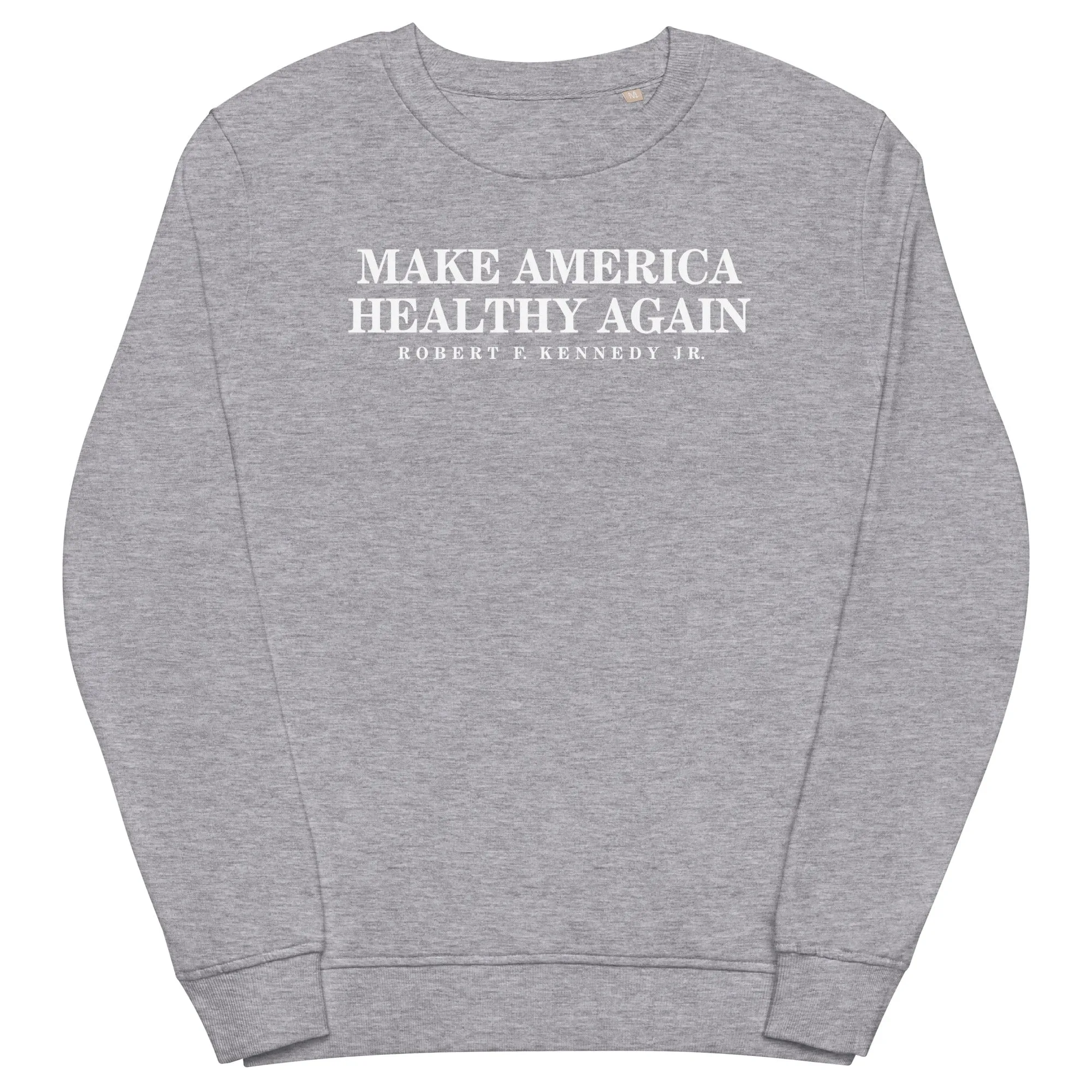 Make America Healthy Again Unisex Organic Sweatshirt