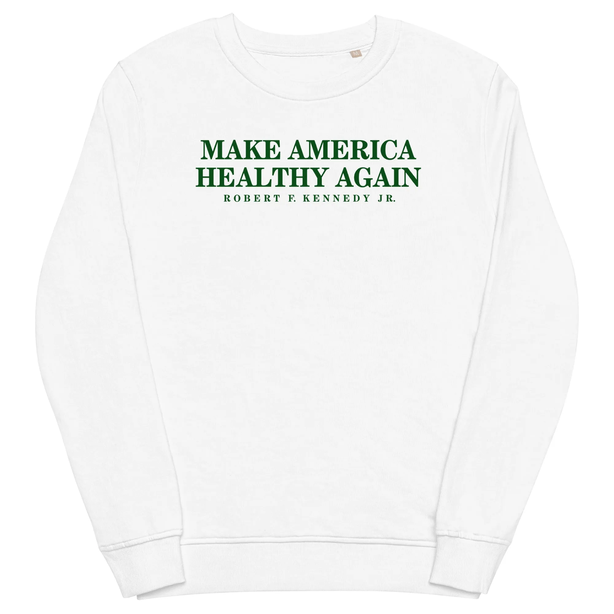 Make America Healthy Again Unisex Organic Sweatshirt