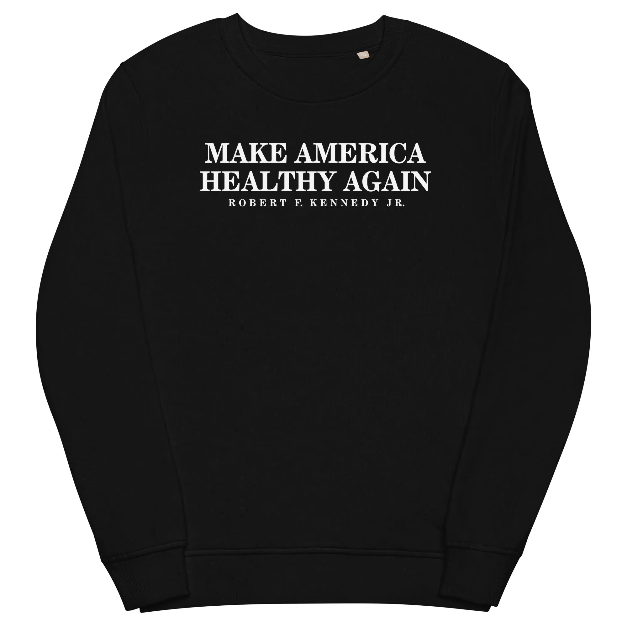 Make America Healthy Again Unisex Organic Sweatshirt